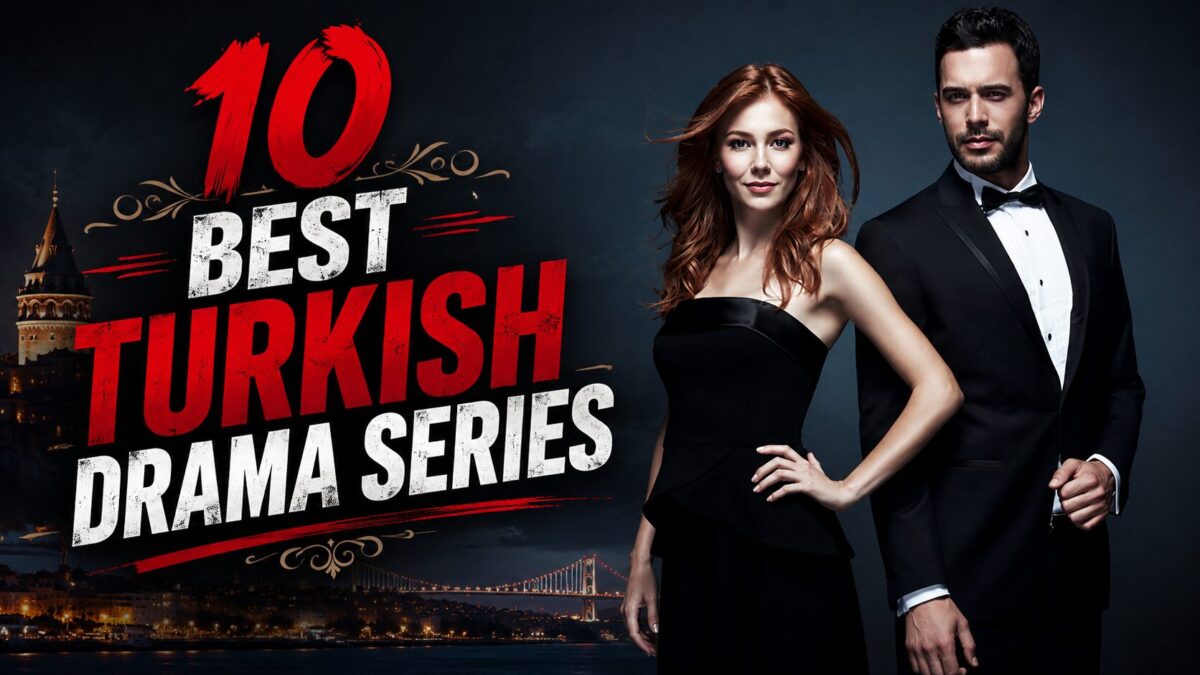 10 Best Turkish Drama Series