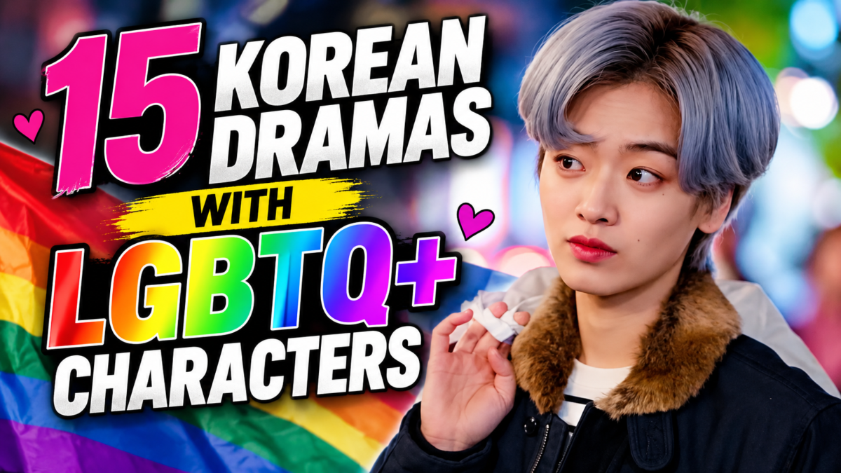 15 Korean Dramas With LGBTQ+ Characters