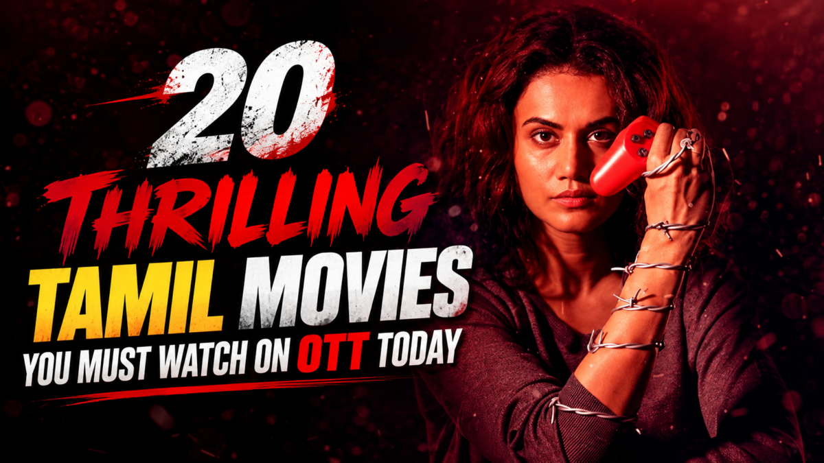 20 Thrilling Tamil Movies You Must Watch on OTT Today