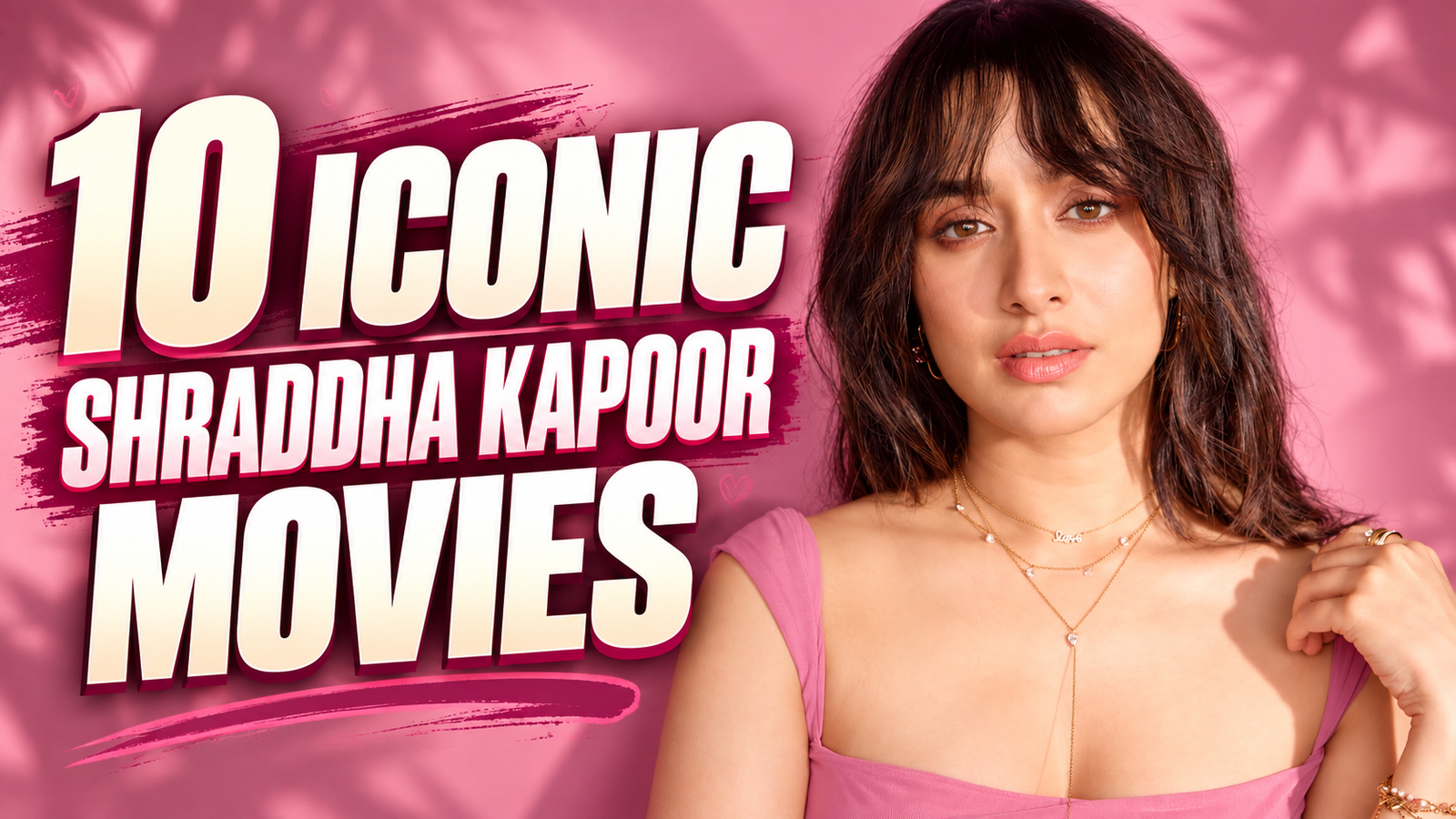 10 Iconic Shraddha Kapoor Movies